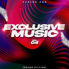 EXCLUSIVE MUSIC VOL 04(Edition Drums) Carlos HDZ 2022 AVAILABLE
