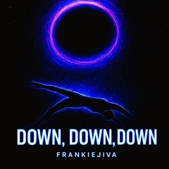 Down Down Down