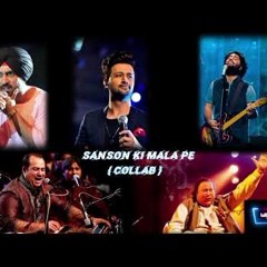 Sanson Ki Mala Pe  Rahat Fateh Ali x Nusrat Fateh Ali Khan  Diljit   Atif Aslam  Arijit Singh