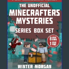 {READ} ❤ The Unofficial Minecrafters Mysteries Series Box Set: 6 Thrilling Stories for Minecrafter