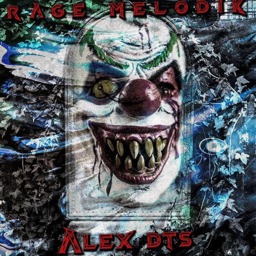 RAGE MELODIK - Alex_DTS