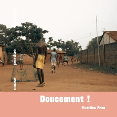 La gêne perdue : Doucement