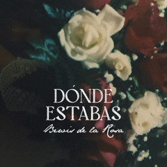 Dónde Estabas