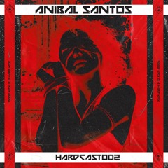 HARDCAST002 #GOODKICKISAHARDKICK - ANIBAL SANTOS