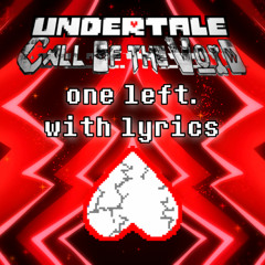 One Left With Lyrics | Undertale: Call of the Void (2025)