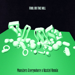 Coastal - Fool On The Hill (Monsters Everywhere x Nxtel Remix)