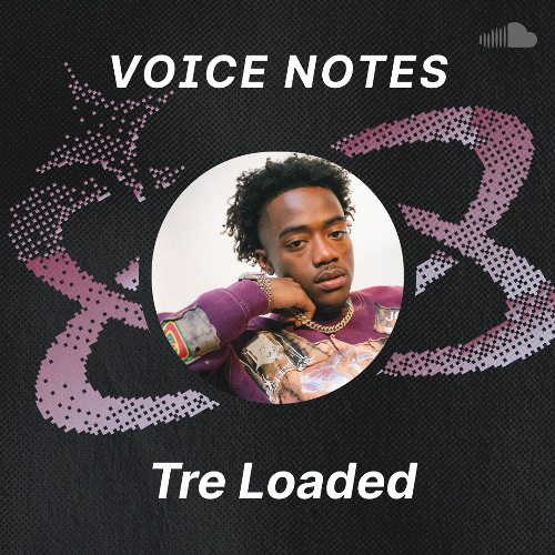 Voice Notes: Tre Loaded on "Lamb Chop"