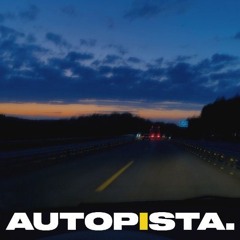 AUTOPISTA (slowed and reverb)