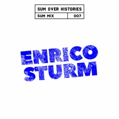 Sum Mix #007 - Enrico Sturm