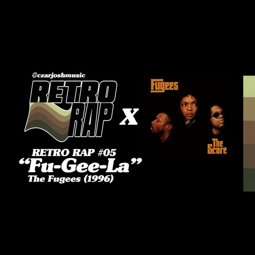 Retro Rap #05: "Fu-Gee-La" - The Fugees