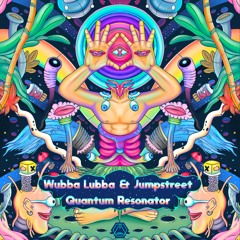 Wubba Lubba & Jumpstreet - Quantum Resonator