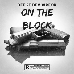 Dee ft Dev wreck on the block