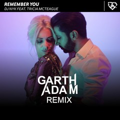 DJ NYK - Remember You (Ft. Tricia)(Garth Adam Remix)"Click ON Buy For Free Download"