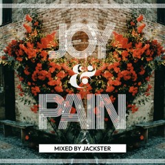 JOY & PAIN MIXED BY JACKSTER
