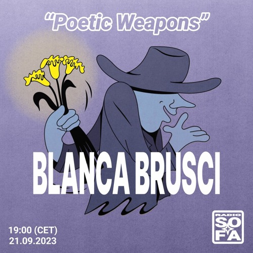 Poetic Weapons : Blanca Brusci (21.09.23)