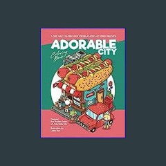 ((Ebook)) 📖 Adorable City Coloring Book: Discover the Hidden Gems of Adorable City , A Cute Adult
