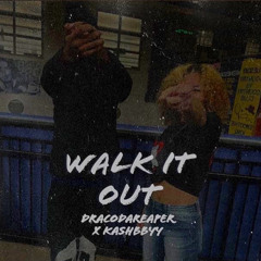walk it out ft kashbbyy