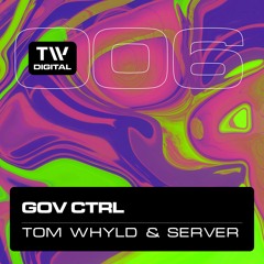 TWDIG006 - Tom Whyld & Server - GOV CTRL TW Digital Records [PREVIEW]