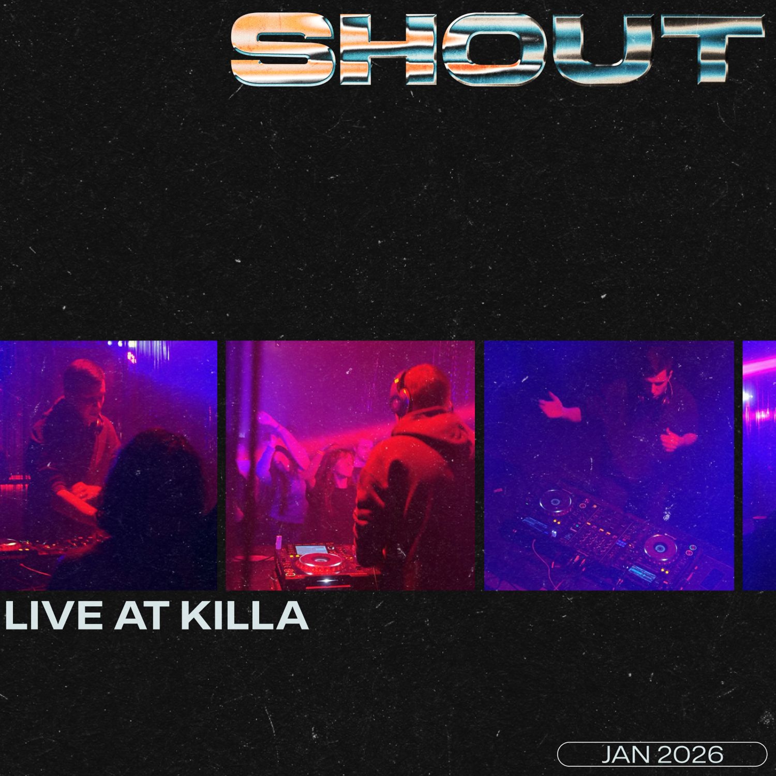 Shout - LIVE at KILLA (Jan 2026) episode artwork