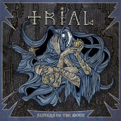 Trial (swe) "Sisters of the Moon"