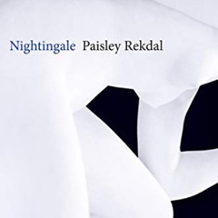 [GET] KINDLE 📁 Nightingale by  Paisley Rekdal EPUB KINDLE PDF EBOOK