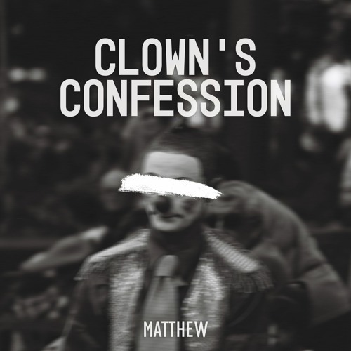Clowns Confession