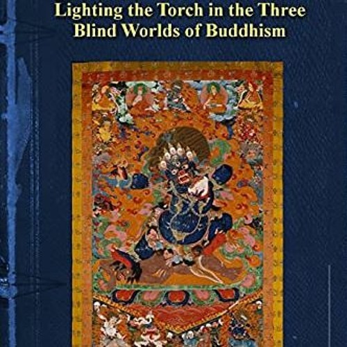 [Get] [KINDLE PDF EBOOK EPUB] Yamantaka: Lighting the Torch in the Three Worlds of Buddhism by  Ed R