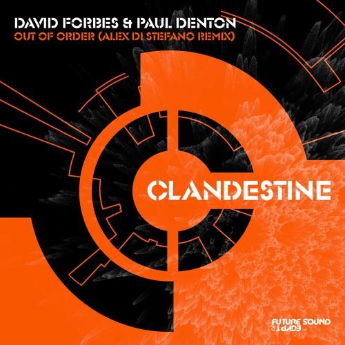 David Forbes & Paul Denton - Out Of Order (Alex Di Stefano Remix) EDIT VERSION