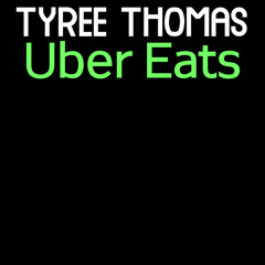 Uber Eats by Tyree Thomas