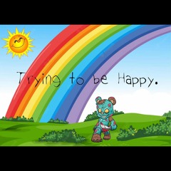 Trying To Be Happy