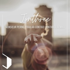 Monsieur Periné - Bailar Contigo (Jonthree Remix)