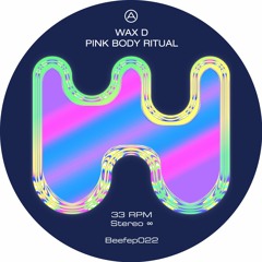 PREMIERE: Wax D - Pink Body Ritual (Vision of 1994's Purple Thoughts Mix) [Beef Records]