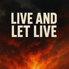 Live And Let Live