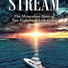 EPUB & PDF Lost in the Stream The Miraculous Story of Two Fishermen Lost at Sea
