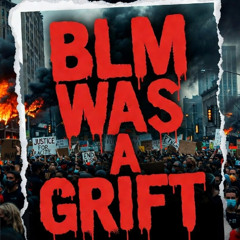 BLM Was A Grift