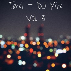Taxi - DJ mix Vol.3