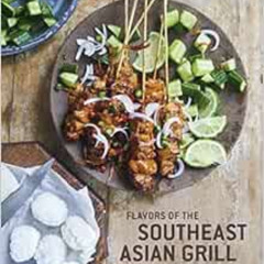 DOWNLOAD EPUB 📔 Flavors of the Southeast Asian Grill: Classic Recipes for Seafood an