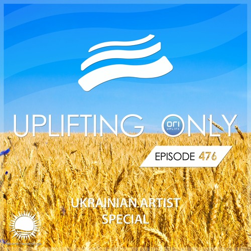 Uplifting Only 476 [No Talking] (March 24, 2022) [Ukrainian Artist Special]