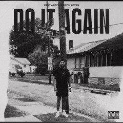 Kevin Gates - Do It Again