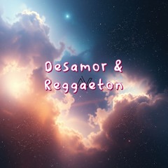 Desamor & Reggaeton