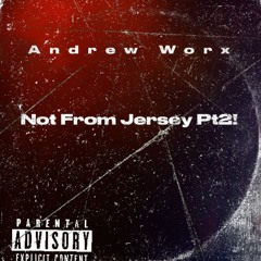 Not From Jersey Pt2!