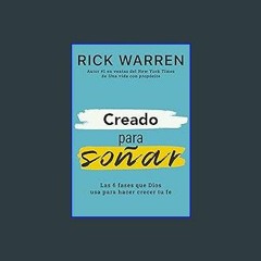 Read^^ ❤ Creado para soñar: Las 6 fases que Dios usa para hacer crecer tu fe (Spanish Edition) Onl