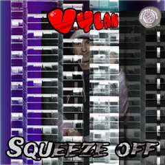 VYLAN - SQUEEZE OFF