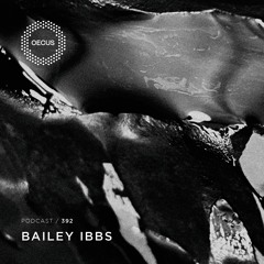 OECUS Podcast 392 // BAILEY IBBS