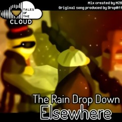 The Rain Drops Down Elsewhere (M2B Mix)