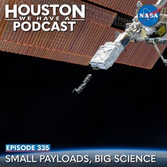 Houston We Have a Podcast: Small Payloads, Big Science