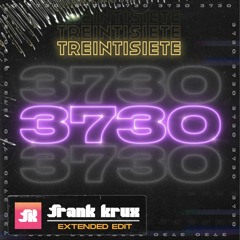 Treintisiete - 3730 (frank krux extended edit) FREE!!🔥
