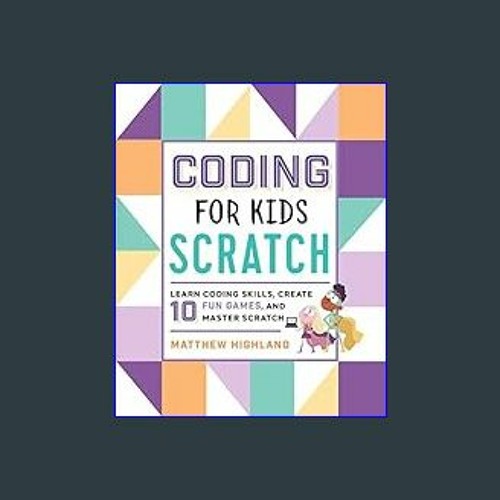 Coding for Kids: Scratch: Learn Coding by Highland, Matthew