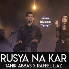 Rusya Na Kar | Tahir Abbas ft. Rafeel Ijaz