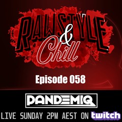 Rawstyle & Chill | Episode 058